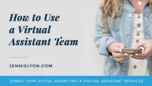 How to Use a Virtual Assistant Team