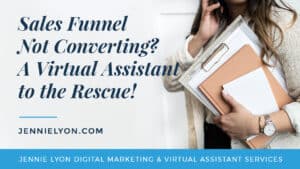 Sales Funnel Not Converting? A Virtual Assistant to the Rescue!