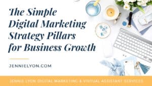 The Simple Digital Marketing Strategy Pillars for Business Growth