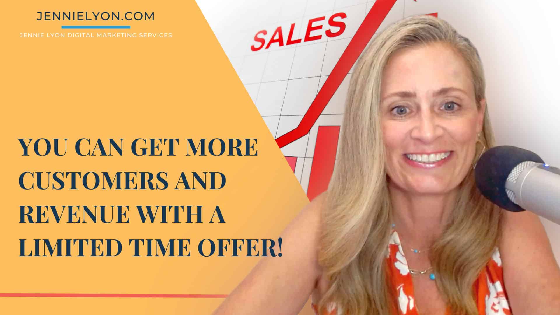 You Can Get More Customers and Revenue with a Limited Time Offer!