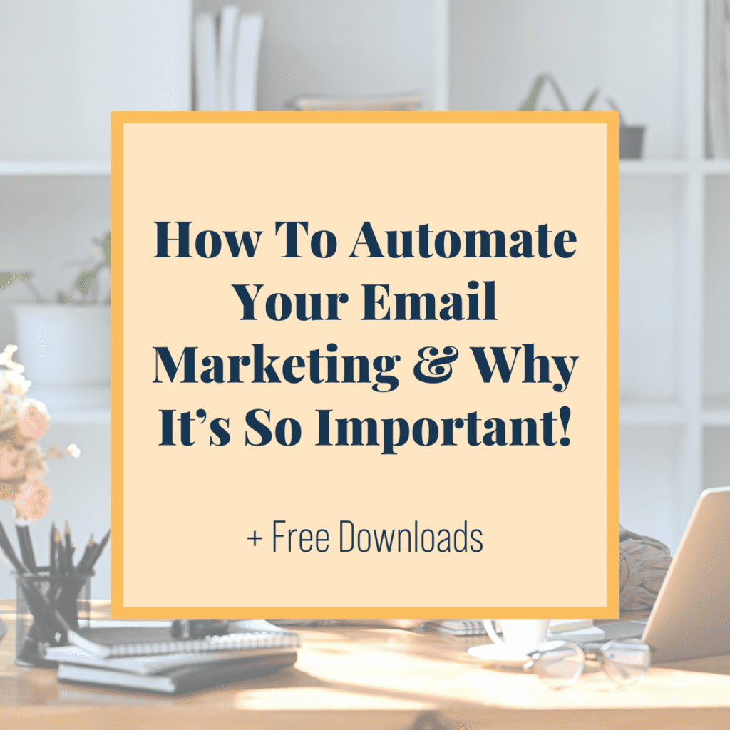 How To Automate Your Email Marketing & Why It's So Important!