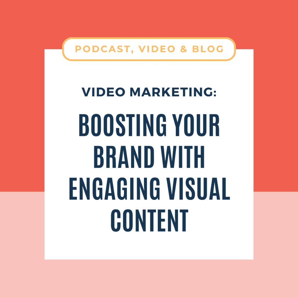 Video Marketing: Boosting Your Brand with Engaging Visual Content
