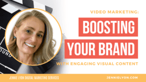 Video Marketing: Boosting Your Brand with Engaging Visual Content