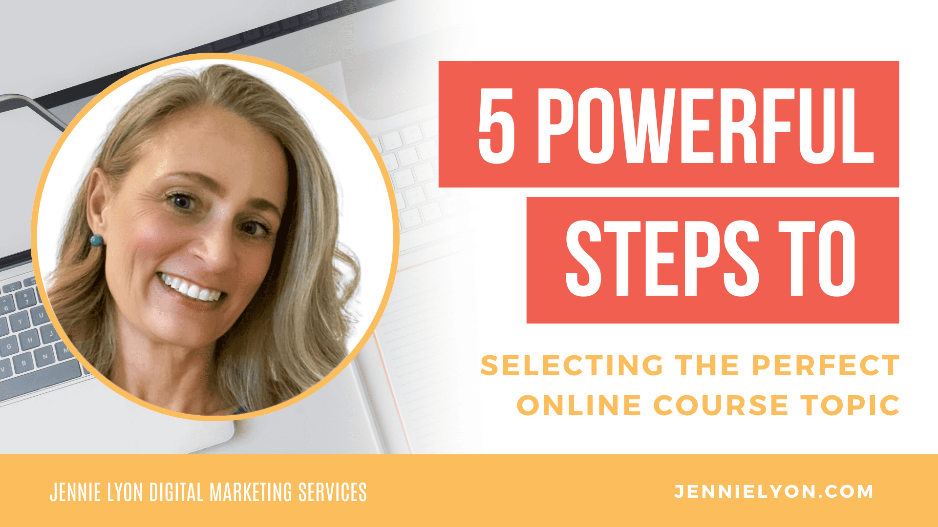 5 Powerful Steps To Selecting The Perfect Online Course Topic