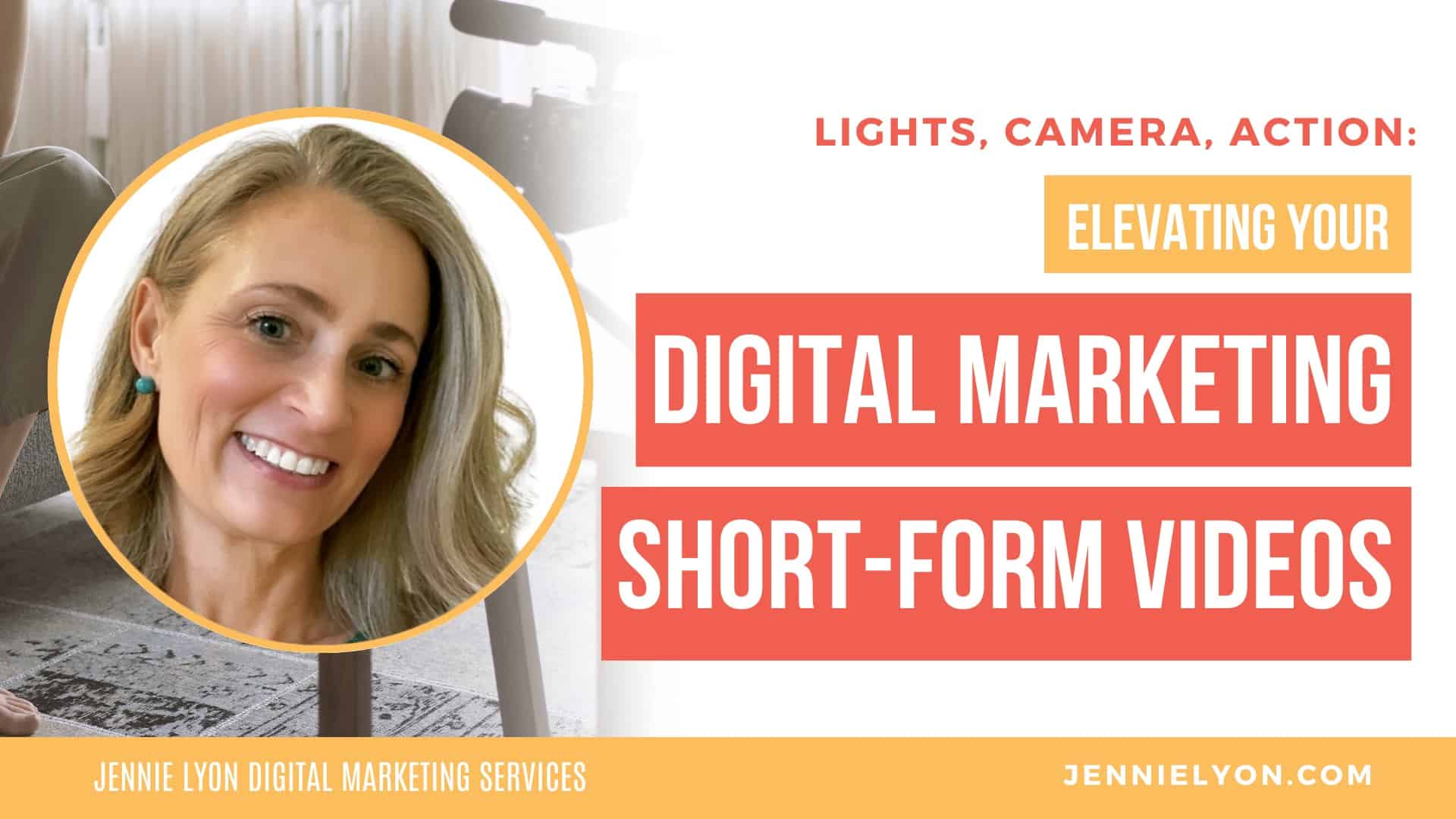 Lights, Camera, Action: Elevating Your Digital Marketing with Short-Form Videos