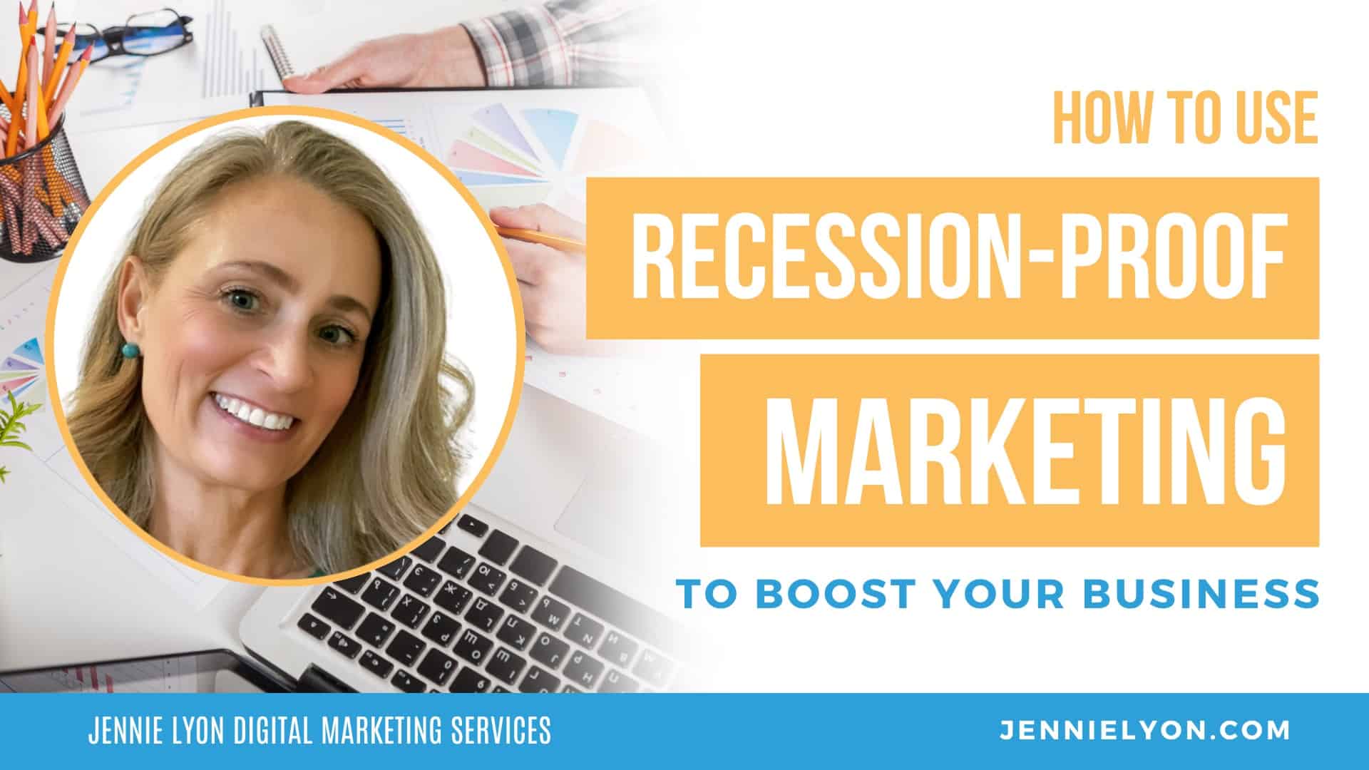 How to Use Recession-Proof Marketing To Boost Your Business