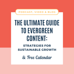 The Ultimate Guide to Evergreen Content: Strategies for Sustainable Growth