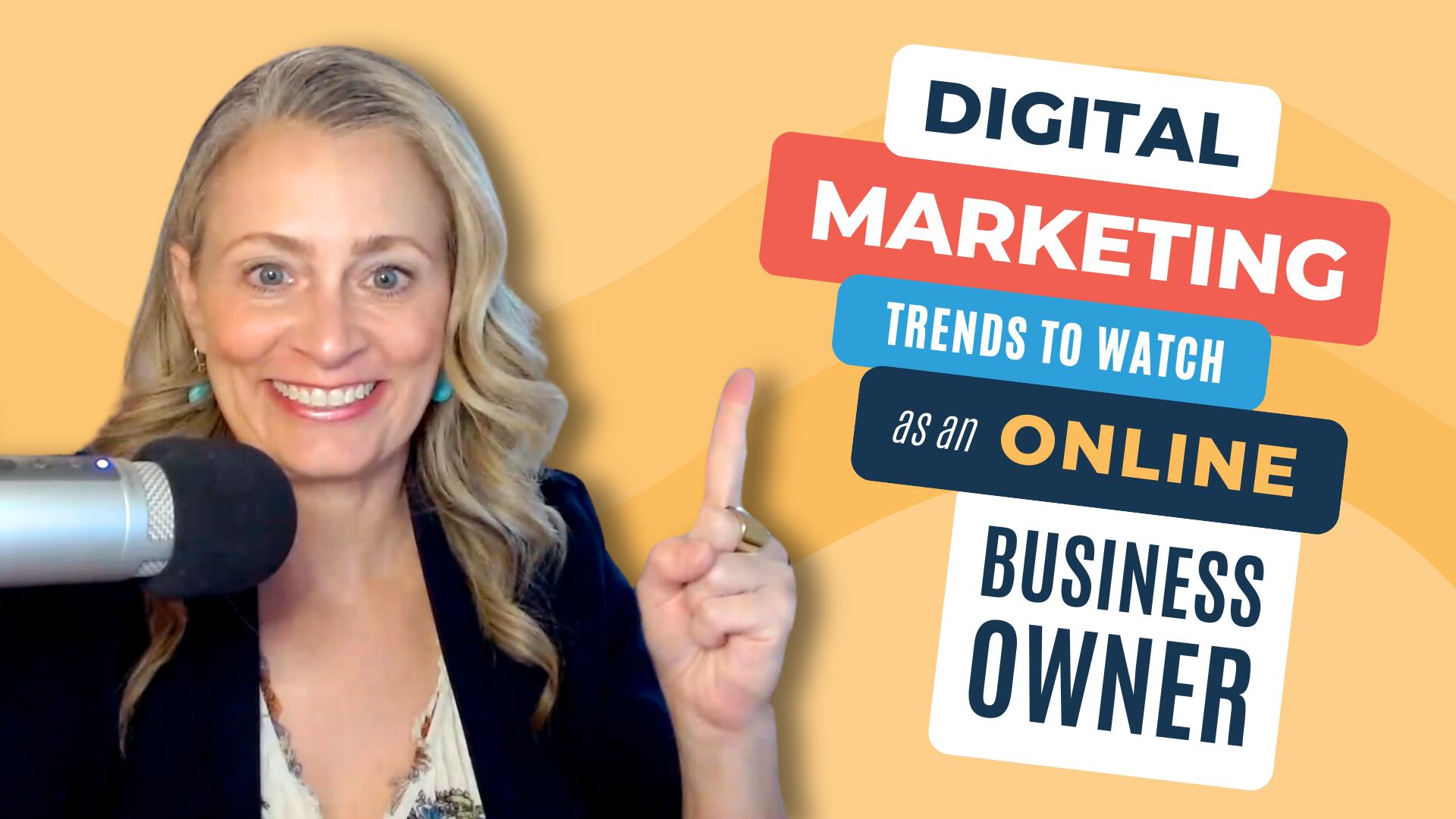 Digital Marketing Trends to Watch as an Online Business Owner in 2024 and Beyond