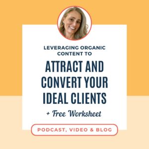 1-JLVAS-Blog-Leveraging-Organic-Content-to-Attract-and-Convert-Your-Ideal-Clients