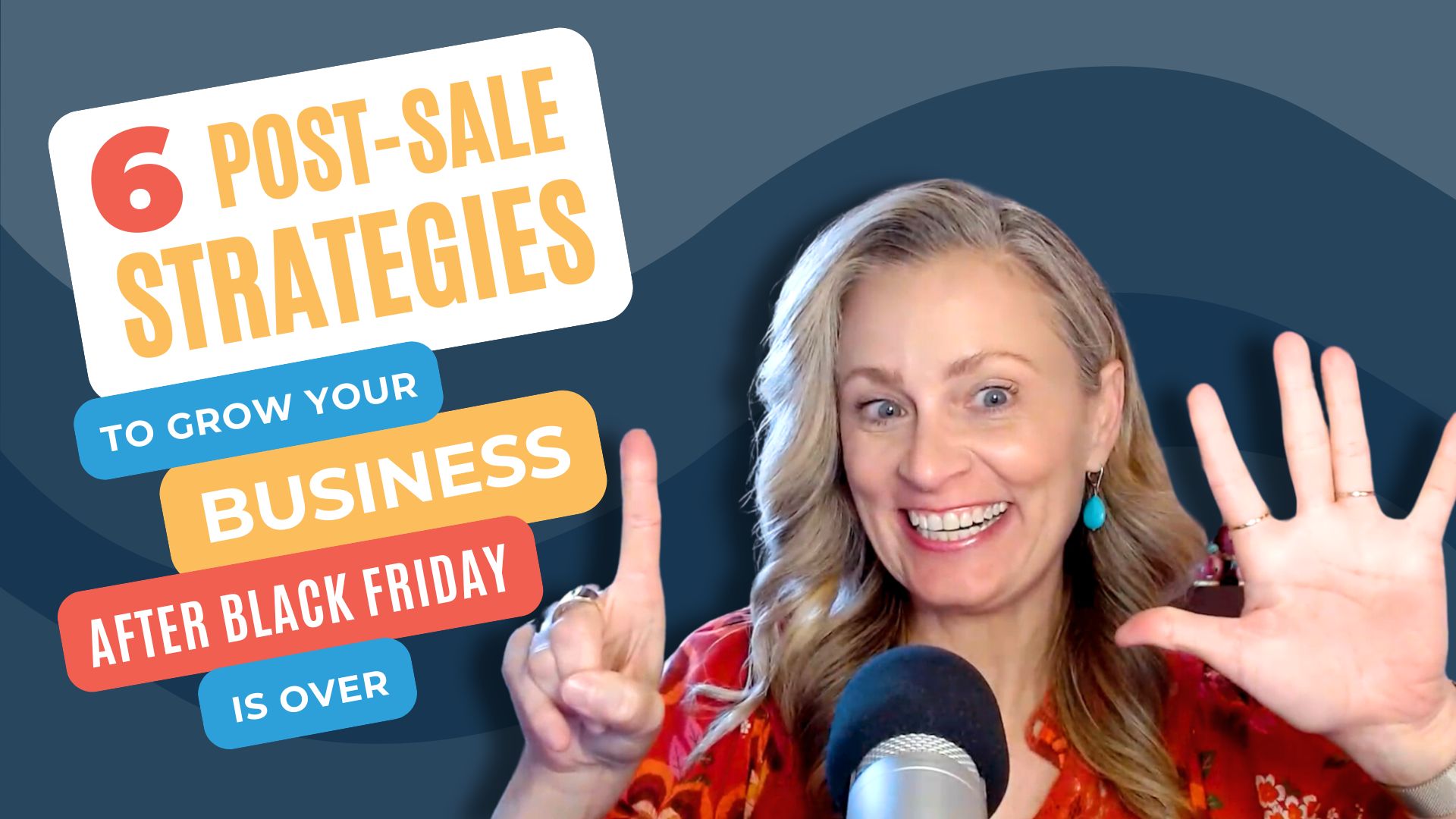 6 Post-Sale Strategies to Grow Your Business AFTER Black Friday is Over