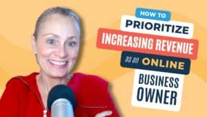 How To Prioritize Increasing Revenue as an Online Business Owner