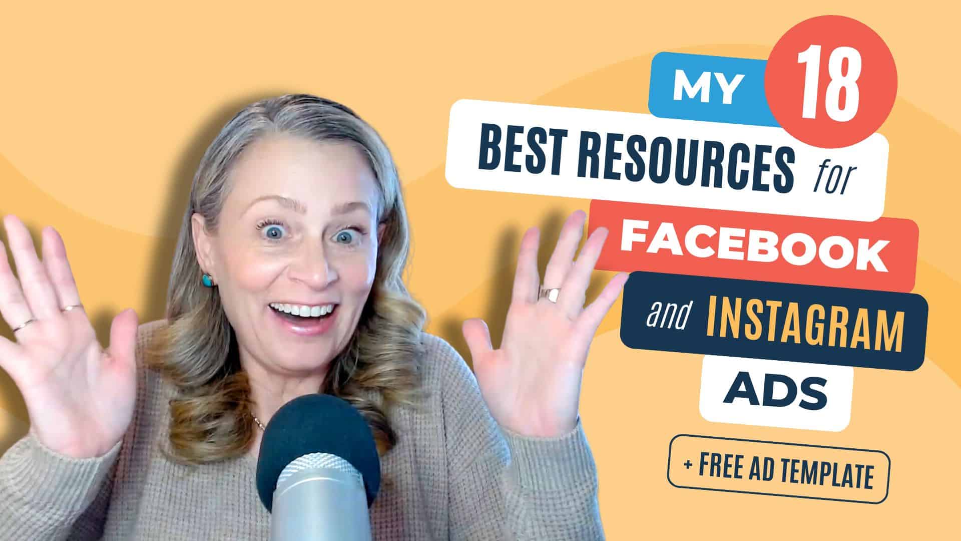 My 18 Best Resources for Facebook + Instagram Ads