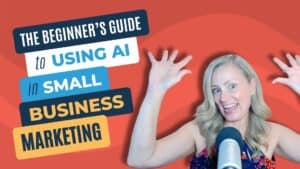 The Beginner’s Guide to Using AI in Small Business Marketing